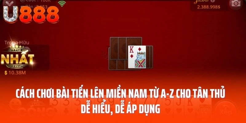cách chơi tiến lên miền nam