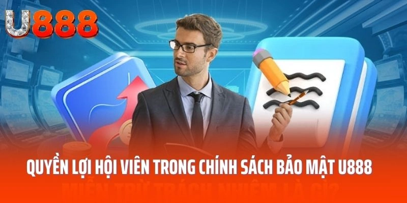 Quyền lợi hội viên trong chính sách bảo mật U888