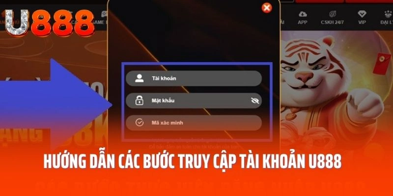 Hướng dẫn các bước truy cập tài khoản U888