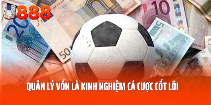 Quản lý vốn là kinh nghiệm cá cược cốt lõi 