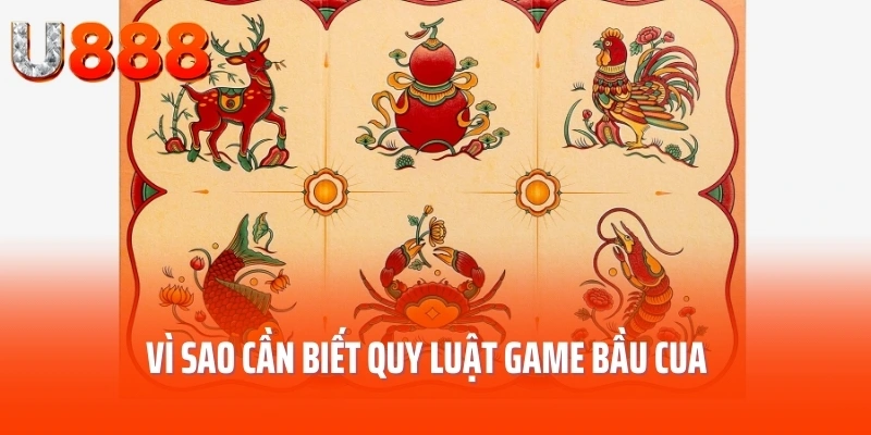 Vì sao cần biết quy luật game bầu cua