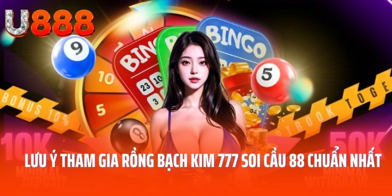 Lưu ý tham gia rồng bạch kim 777 soi cầu 88 chuẩn nhất
