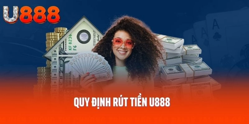 Quy định rút tiền U888