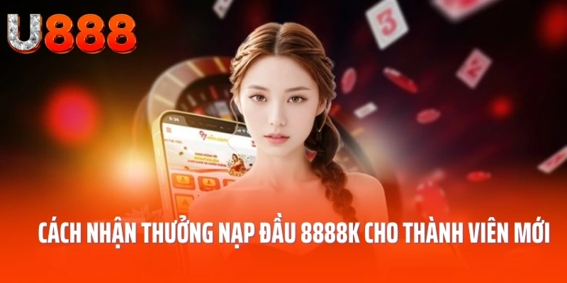 Thưởng nạp đầu 8888k cho thành viên mới đối tượng được hưởng