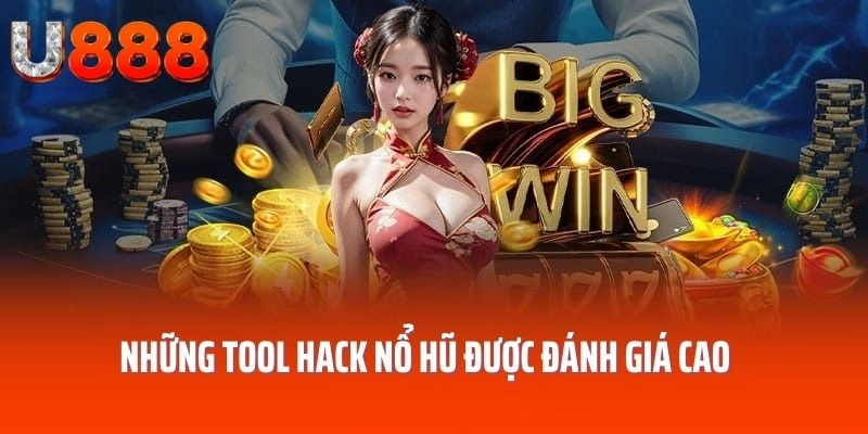 Những tool hack nổ hũ được đánh giá cao
