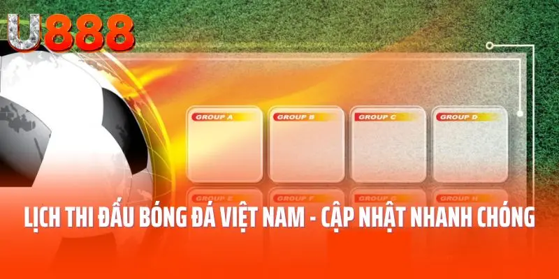 lịch thi đấu bóng đá việt nam