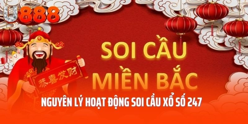 Nguyên lý hoạt động soi cầu xổ số 247